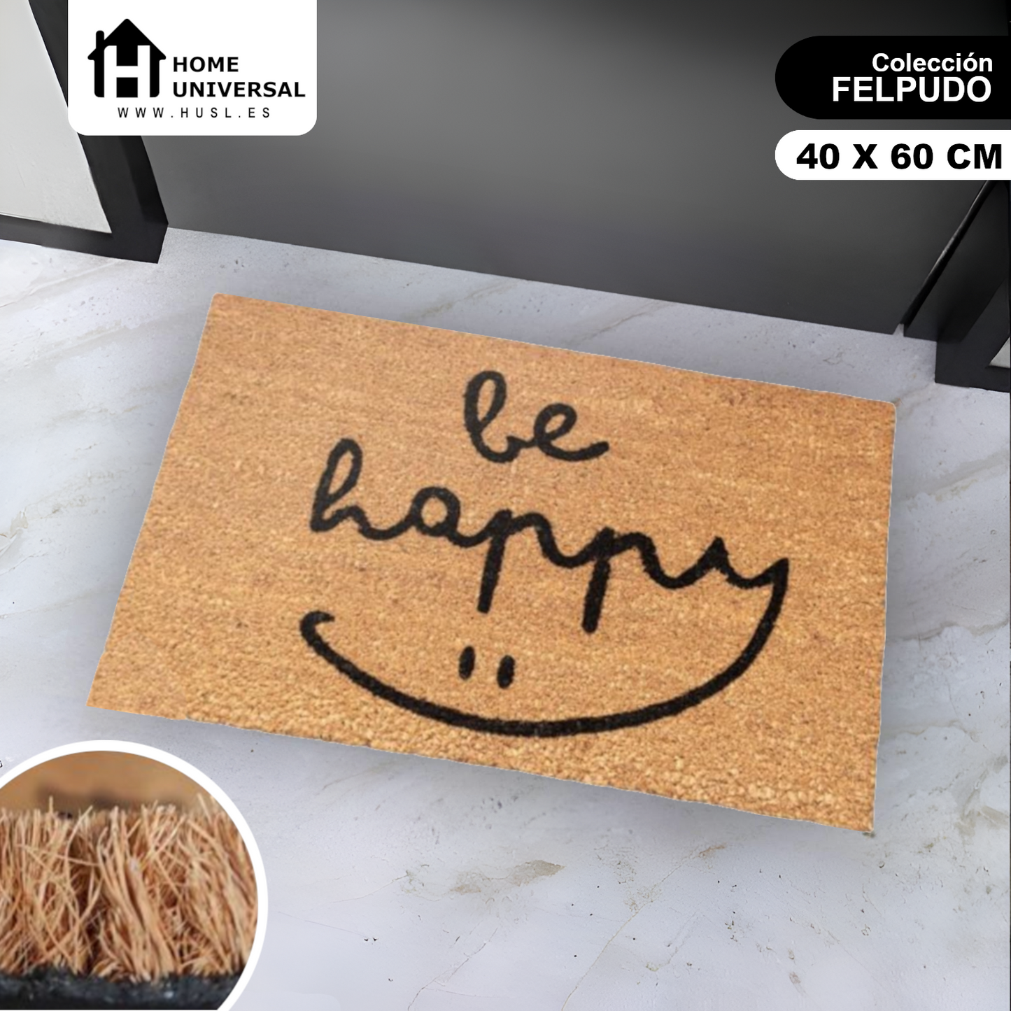 Home Universal ® Felpudos 60x40CM Fibra de Coco | Base Antideslizante de Caucho | Apto para el Exterior (Be happy)
